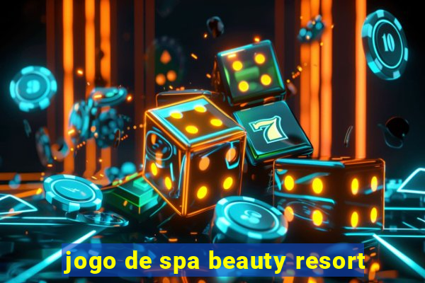 jogo de spa beauty resort